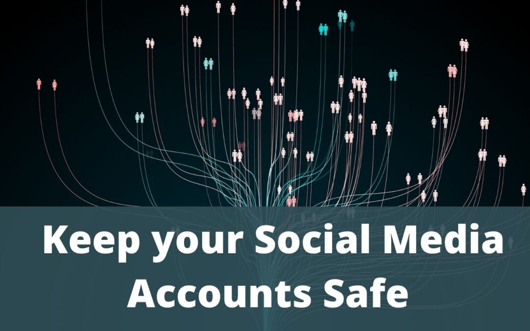 How to Keep your Social Media Accounts Safe from Hackers